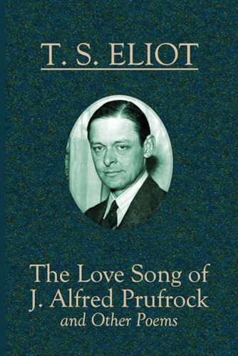 The Love Song of J. Alfred Prufrock and Other Poems