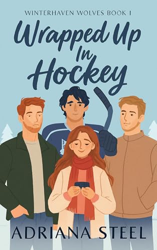 Wrapped Up in Hockey: A Reverse Harem Small Town Single Dad Hockey Romance (Winterhaven Wolves Book 1)