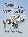 Rowen and the Animal Shelter by Sara Deen Kimball