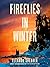 Fireflies in Winter by Eleanor Shearer Fireflies in Winter by Eleanor Shearer