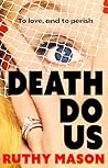 Death Do Us