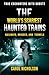 The World’s Scariest Haunted Trains, Railways, Bridges, and T... by Carol Nicholson