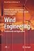 Wind Engineering: Fundamentals and Applications (Research Topics in Wind Energy, 9)