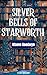 Silver Bells of Starworth: ...