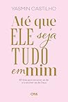 Até que Ele seja ...