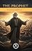 The Prophet: Timeless Spiritual Wisdom on Love, Life, and the Human Soul