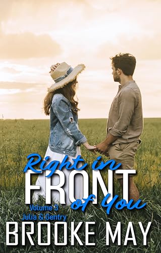 Right in Front of You: Volume Three: Julia & Gentry (Morris Valley Gang Book 3)