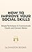 How to Improve Your Social ...