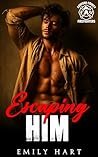 Escaping HIM : A Small Town, Firefighter Single Mom Romance (Book 1) (Ashford County Firefighters)