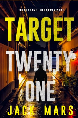 Target Twenty-One (The Spy Game—Book #21)