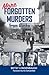 More Forgotten Murders from Alaska by Betsy Longenbaugh