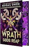 The Wrath Gods Reap by Abigail Owen