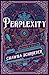 Perplexity by Chawna Schroeder