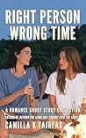 Right Person Wrong Time by Camilla K Fairfax