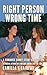Right Person Wrong Time: A Romance Short Story Collection
