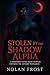 Stolen by the Shadow Alpha by Nolan Frost