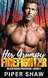 Her Grumpy Firefighter: A Curvy Girl, Age Gap Grumpy Sunshine Firefighter Instalove Romance (Blaze Ridge Firehouse Book 4)