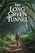 The Long Green Tunnel: An A...