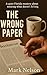 The Wrong Paper: A mystery ...