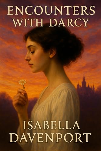Encounters with Darcy: A Collection of Steamy Pride and Prejudice Variations (Kindle Edition)