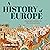 A History of Europe: From Pre-History to the 21st Century