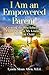 I Am an Empowered Parent!: ...