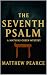 The Seventh Psalm by Matthew Pearce