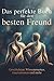 Das perfekte Buch für den besten Freund by Mia Klein