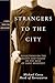 Strangers to the City: Refl...