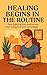 Healing Begins In The Routine by Adrian Hayes