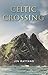 Celtic Crossing: A Novel (Paraclete Fiction Book 1)