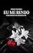 Eu Me Rendo E Me Entrego Até Depois Do Fim: Livro 3 (Portuguese Edition)