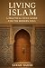 Living Islam: A Practical F...