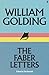 William Golding: The Faber Letters