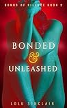 Bonded & Unleashe...