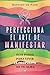 Perfecciona el arte de manifestar: Seis pasos para vivir el propósito de tu alma (Spanish Edition)