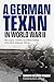 A German Texan in World War...