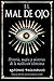 El Mal de Ojo: Historia, ma...
