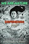 We Are Nature Defending Itself: An Anthology of Women on Bodies, Borders, and Place (Wittliff Collections Literary Series)