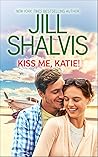 Kiss Me, Katie! by Jill Shalvis
