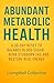 Abundant Metabolic Health: ...
