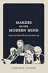 Makers of the Modern Mind: A Guide to the Thinkers Who Formed the Modern Left