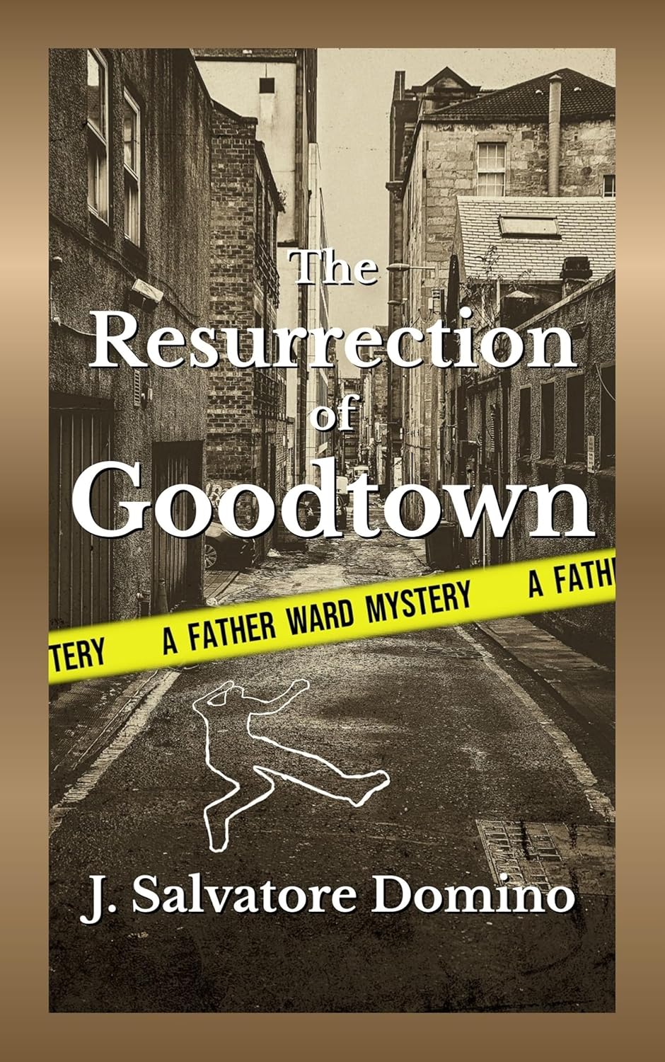 The Resurrection of Goodtown: A Father Ward Mystery (Father Ward Mysteries Book 2)