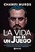 La vida no es un juego (Spanish Edition)