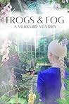 Frogs & Fog:: A M...