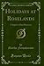 Holidays at Roselands: A Sequel to Elsie Dinsmore (Classic Reprint)