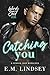 Catching You: A Single Dad Romance