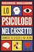 Lo psicologo nel cassetto: Conosci te stesso e gli altri (Italian Edition)