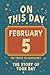 Happy Birthday! February 5: On This Day in Headlines – Nostalgic February 5 History Book with Authentic News and Memories – Perfect Birthday or Anniversary Gift