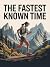 The Fastest Known Time: Whe...